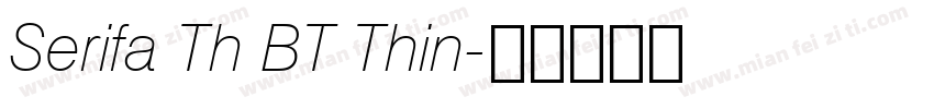 Serifa Th BT Thin字体转换